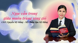 CEO MỸ HẰNG  Ngọc vẫn trong giữa muôn trùng sóng gió